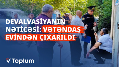 <p>Devalvasiyanın nəticəsi: Vətəndaş evindən &ccedil;ıxarıldı</p>