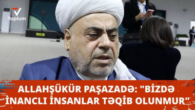 <p><span style="font-size:18px"><span style="font-family:Times New Roman,Times,serif"><strong>Allahş&uuml;k&uuml;r Paşazadə: &quot;Bizdə inanclı insanlar təqib olunmur&quot;</strong></span></span></p>