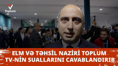 <p><span style="font-size:18px"><span style="font-family:Times New Roman,Times,serif"><strong>Elm və təhsil naziri Toplum TV-nin suallarını cavablandırıb</strong></span></span></p>