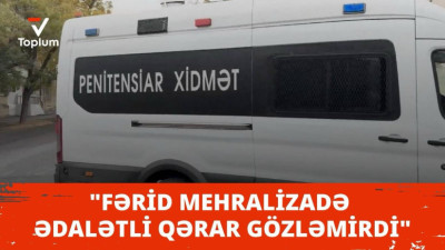 <p><span style="font-size:18px"><span style="font-family:Times New Roman,Times,serif"><strong>&quot;Fərid Mehralızadə ədalətli qərar g&ouml;zləmirdi&quot;</strong></span></span></p>